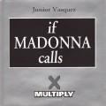 Buy Junior Vasquez - If Madonna Calls (Remixes) (VLS) Mp3 Download