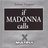 Purchase Junior Vasquez - If Madonna Calls (Remixes) (VLS)
