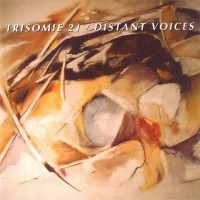 Purchase Trisomie 21 - Distant Voices