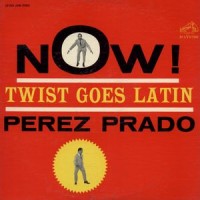 Purchase PEREZ PRADO - Twist Goes Latin (Vinyl)