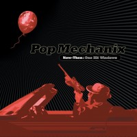 Purchase Pop Mechanix - Now-Then: One Hit Windows