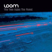 Purchase Loom - The Tree Hates The Forest