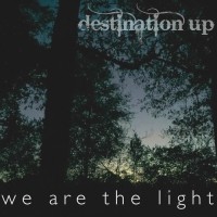 Purchase Destination Up - We Are The Light