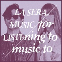 Purchase La Sera - Music For Listening To Music To
