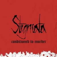 Purchase Stigmata - Conditioned To Murder