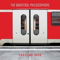 Purchase The Barstool Philosophers - Crossing Over