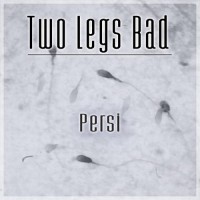 Purchase Two Legs Bad - Persi