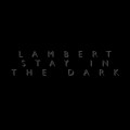 Buy Lambert - Stay In The Dark Mp3 Download