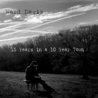 Purchase Ward Davis - 15 Years In A 10 Year Town