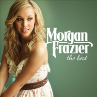 Purchase Morgan Frazier - The Best