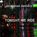 Buy Stringman Delivery - Tonight We Ride Mp3 Download