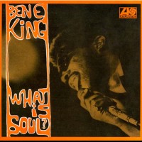 Purchase Ben E. King - What Is Soul? (Reissued 1996)