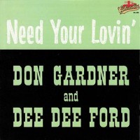 Purchase Don Gardner And Dee Dee Ford - I Need Your Lovin' (Vinyl)