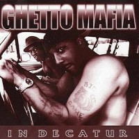 Purchase Ghetto Mafia - In Decatur (MCD)