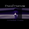 Buy David Harrow - A Darker Frame Mp3 Download