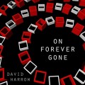 Buy David Harrow - On Forever Gone Mp3 Download