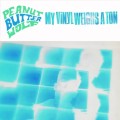 Buy Peanut Butter Wolf - My Vinyl Weighs A Ton Instrumentals Mp3 Download