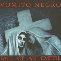 Purchase Vomito Negro - Fall Of An Empire