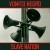 Buy Vomito Negro - Slave Nation (EP) Mp3 Download