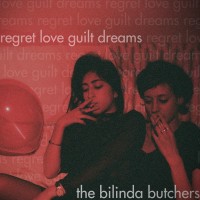 Purchase The Bilinda Butchers - Regret, Love, Guilt, Dreams