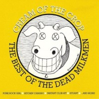 Purchase The Dead Milkmen - Cream Of The Crop: The Best Of The Dead Milkmen