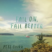 Purchase Pete Quirk - Fail On, Fail Better