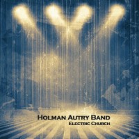 Purchase Holman Autry Band - Electric Church