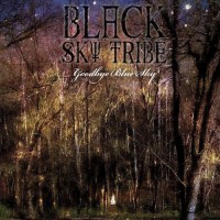 Purchase Black Sky Tribe - Goodbye Blue Sky