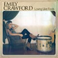 Buy Emily Crawford - Loving Like Fools Mp3 Download