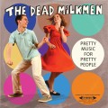 Buy The Dead Milkmen - Pretty Music For Pretty People Mp3 Download