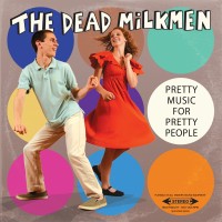 Purchase The Dead Milkmen - Pretty Music For Pretty People