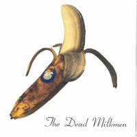 Purchase The Dead Milkmen - Smokin' Banana Peels