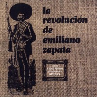 Purchase La Revolucion De Emiliano Zapata - La Revolución De Emiliano Zapata (Reissued 2006)