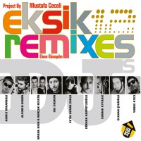 Purchase Mustafa Ceceli - Eksik Remixes (With Elvan Gunaydin) (MCD)