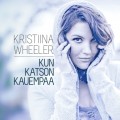 Buy Kristiina Wheeler - Kun Katson Kauempaa Mp3 Download