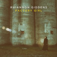 Purchase Rhiannon Giddens - Factory Girl