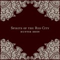 Buy Spirits Of The Red City - Hunter Moon Mp3 Download