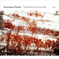 Purchase Dominique Pifarély - Time Before And Time After