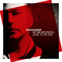 Purchase Endanger - Mit Dir Untergehen-Close To The Edge (CDS)