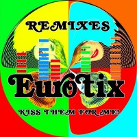 Purchase Eurotix - Kiss Them For Me: Remixes (EP)