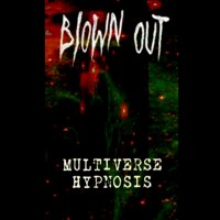 Purchase Blown Out - Multiverse Hypnosis