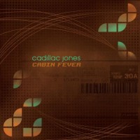 Purchase Cadillac Jones - Cabin Fever