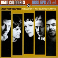 Purchase Wild Colonials - Reel Life Vol. 1