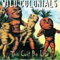 Buy Wild Colonials - This Can't Be Life Mp3 Download