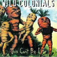Purchase Wild Colonials - This Can't Be Life