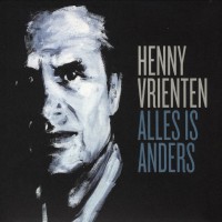 Purchase Henny Vrienten - Alles Is Anders