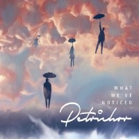 Purchase Petrichor - What We've Noticed