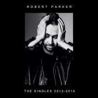 Purchase Robert Parker - The Singles 2013-2015