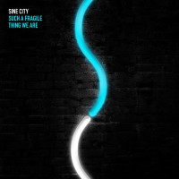 Purchase Sine City - Such A Fragile Thing We Are