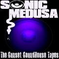 Buy Sonic Medusa - The Sunset Soundhouse Tapes (EP) Mp3 Download